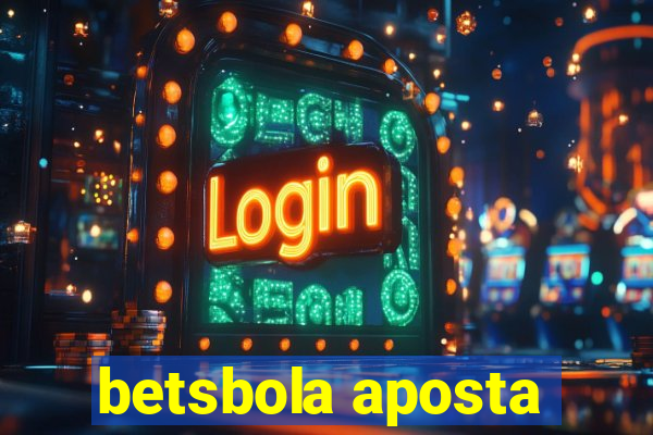 betsbola aposta